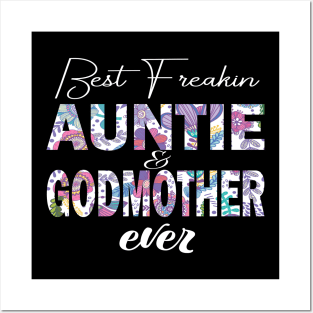 Best freakin' Auntie and godmother ever. auntie gift idea Posters and Art